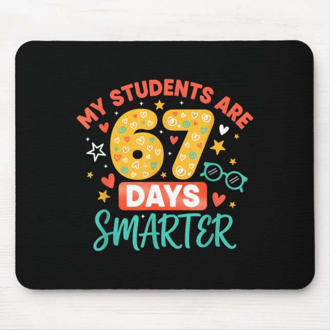 My Students Are 67 Days Smarter Funny Teacher Kids Mouse Pad (Front)
