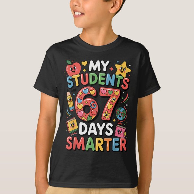 My Students Are 67 Days Smarter Funny Teacher Kids T-Shirt (Front)