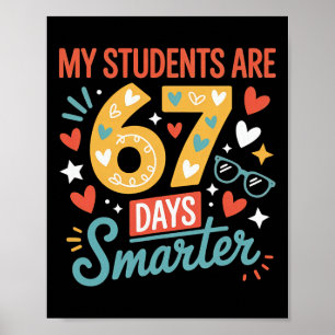 My Students Are 67 Days Smarter Teacher 6 7 Meme  Poster