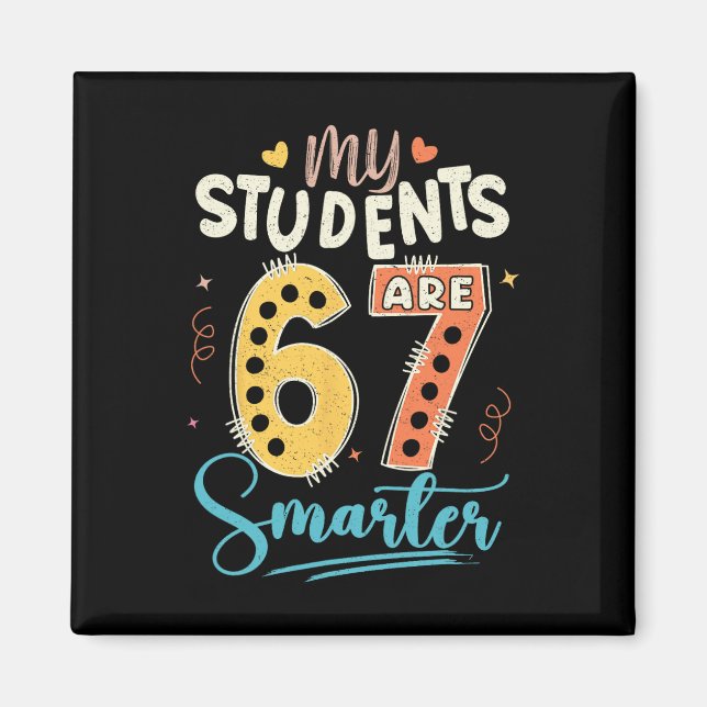 My Students Are 67 Days Smarter Teacher  Magnet (Front)