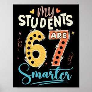 My Students Are 67 Days Smarter Teacher Poster