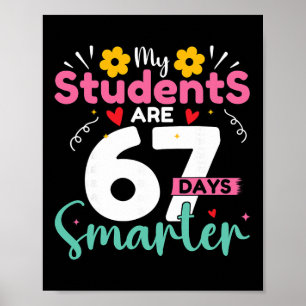 My Students Are 67 Days Smarter Teachers 100 Days  Poster