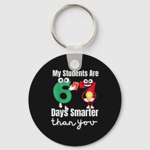 My Students Are 67 Days Smarter Than You Key Ring