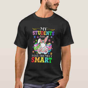 My Students Are Eggs Tremely Smart Teacher Easter  T-Shirt