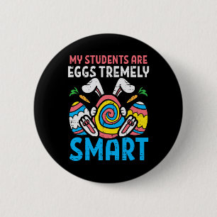 My Students Are Eggstremely Smart Cute Easter Day  6 Cm Round Badge