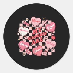 My Students Are Enough Worthy Teacher Valentines D Classic Round Sticker