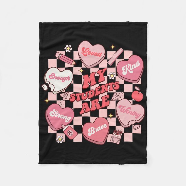 My Students Are Enough Worthy Teacher Valentines D Fleece Blanket (Front)