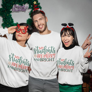 My students are merry and bright christmas sweatshirt