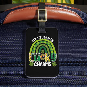 My Students Are My Lucky Charms St Patrick's Day Luggage Tag