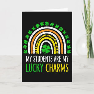 My Students Are My Lucky Charms Teacher St Patrick Card