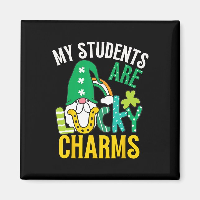 My Students Are My Lucky Charms Teacher St Patrick Magnet (Front)
