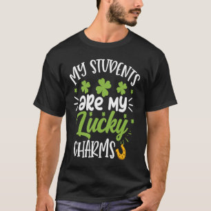 My Students Are My Lucky Charms Teacher St Patrick T-Shirt