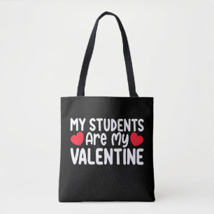 My Students Are My Valentine Day Teacher Love Tote Bag