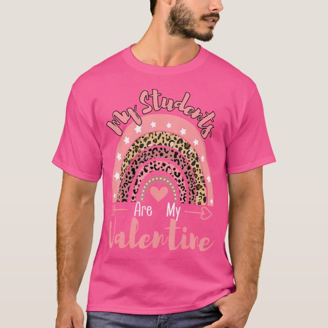 My Students Are My Valentine Rainbow Heart Funny T T-Shirt (Front)