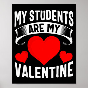 My Students Are My Valentines Teacher Valentine Gi Poster