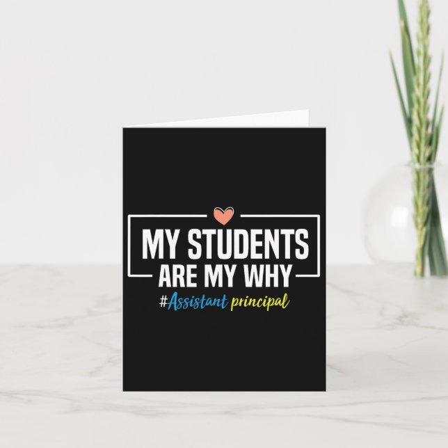 My Students Are My Why Istant Principal - Back To  Card (Front)