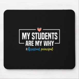My Students Are My Why Istant Principal - Back To Mouse Pad