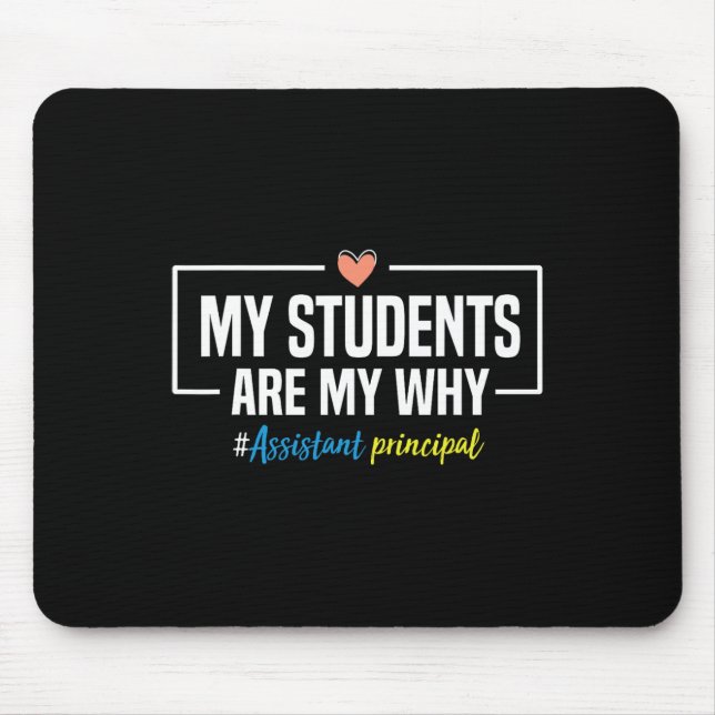 My Students Are My Why Istant Principal - Back To  Mouse Pad (Front)