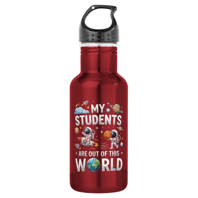 My Students are Out in This Space World 532 Ml Water Bottle (Front)