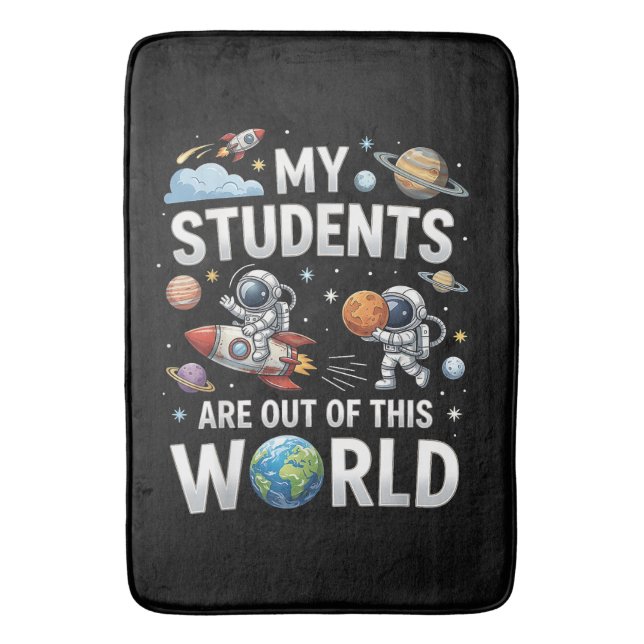 My Students are Out in This Space World Bath Mat (Front Vertical)