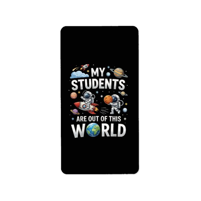 My Students are Out in This Space World  Label (Front)