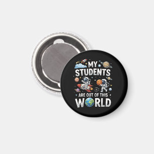 My Students are Out in This Space World  Magnet
