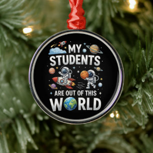 My Students are Out in This Space World Metal Tree Decoration