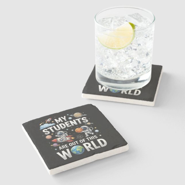 My Students are Out in This Space World Stone Coaster (Side)