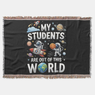My Students are Out in This Space World Throw Blanket
