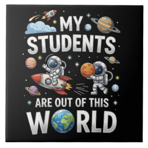 My Students are Out in This Space World Tile