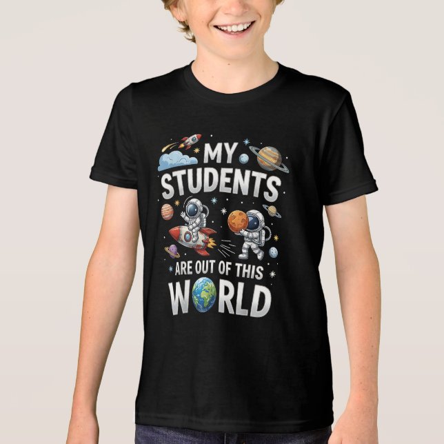 My Students are Out in This Space World Tri-Blend Shirt (Front)