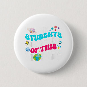 My Students Are Out Of This World Space Teacher Cu 6 Cm Round Badge