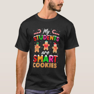 My Students are Smart Cookies Gingerbread Christma T-Shirt