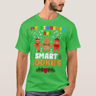 My Students are Smart Cookies Teacher Christmas Ba T-Shirt