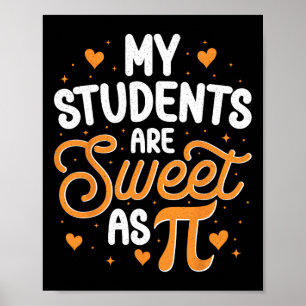My Students Are Sweet As Pi Poster