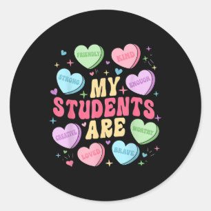 My Students Are Teacher Valentines Day Candy Classic Round Sticker