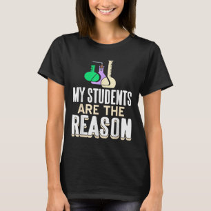 My Students Are The Reason I Teach And Insre In Sc T-Shirt