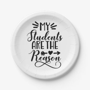 My Students Are The Reason Paper Plate