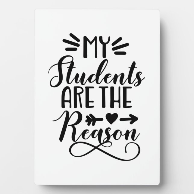 My Students Are The Reason Plaque (Front)