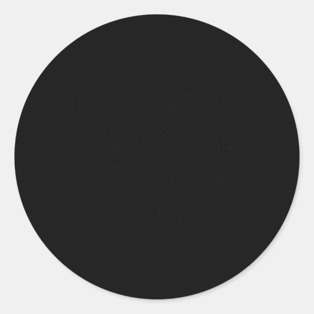 My Students Are Thrilled When I Ign Essay White Li Classic Round Sticker (Front)