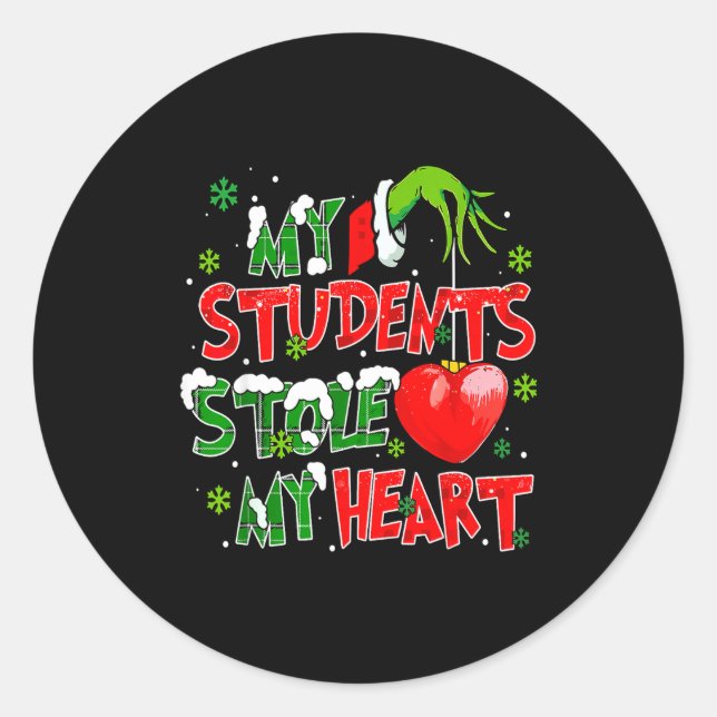 My Students Christmas Stole My Heart Xmas Teacher  Classic Round Sticker (Front)