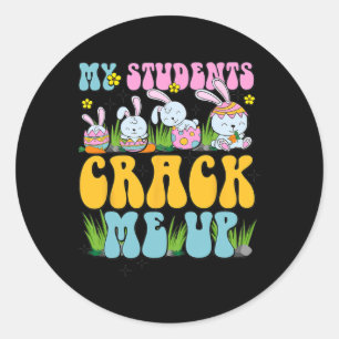 My Students Crack Me Up Bunny Teacher Happy Easter Classic Round Sticker