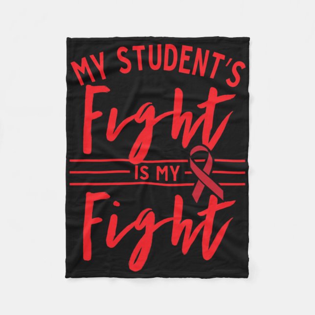 My Student's Fight Is My Fight Blood Cancer Awaren Fleece Blanket (Front)