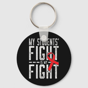 My Students' Fight Is My Fight Blood Cancer Awaren Key Ring
