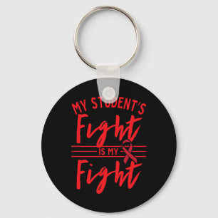 My Student's Fight Is My Fight Blood Cancer Awaren Key Ring