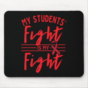My Students' Fight is My Fight Blood Cancer Awaren Mouse Pad