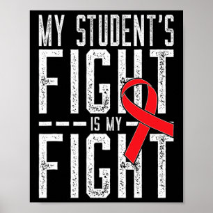 My Student's Fight Is My Fight Blood Cancer Awaren Poster
