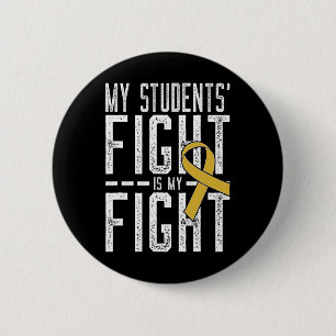 My Students' Fight is My Fight Childhood Cancer Aw 6 Cm Round Badge