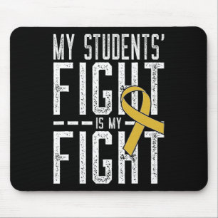 My Students' Fight Is My Fight Childhood Cancer Aw Mouse Pad