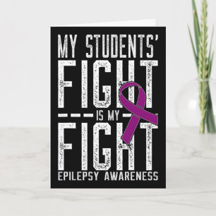 My Students' Fight Is My Fight Epilepsy Awareness  Card
